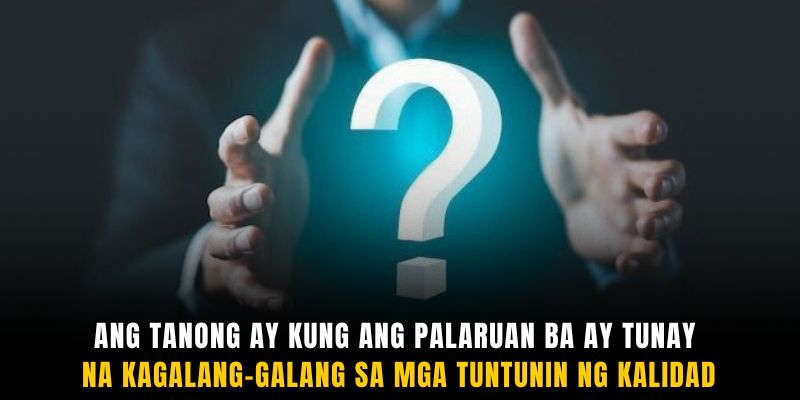 Ang tanong ay kung ang palaruan ba ay tunay na kagalang-galang sa mga tuntunin ng kalidad