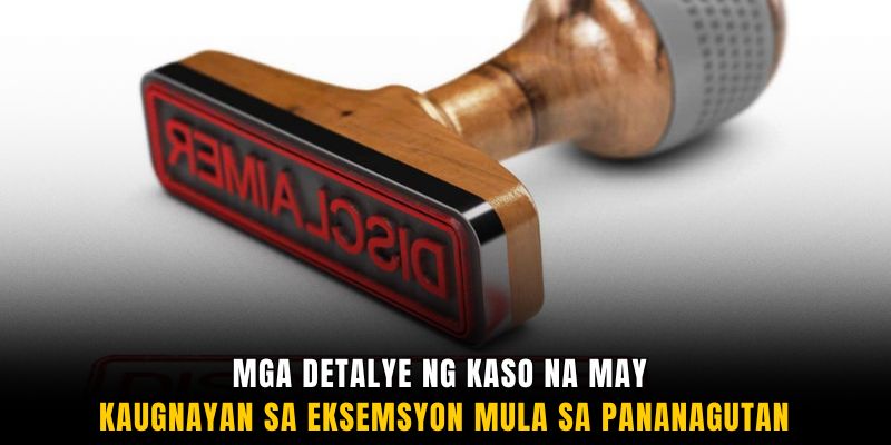 Mga detalye ng kaso na may kaugnayan sa eksemsyon mula sa pananagutan